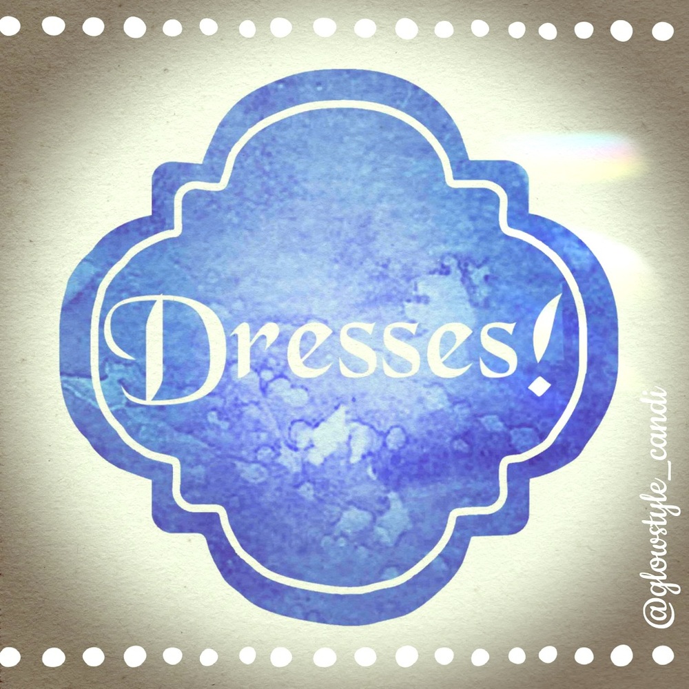 Dresses!